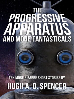 cover image of The Progressive Apparatus and More Fantasticals